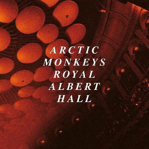 Arctic Monkeys: Arctic Monkeys Live At The Royal Albert Hall