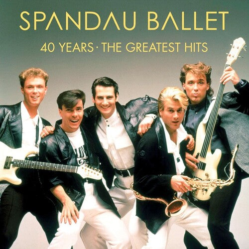 Spandau Ballet: 40 Years: The Greatest Hits