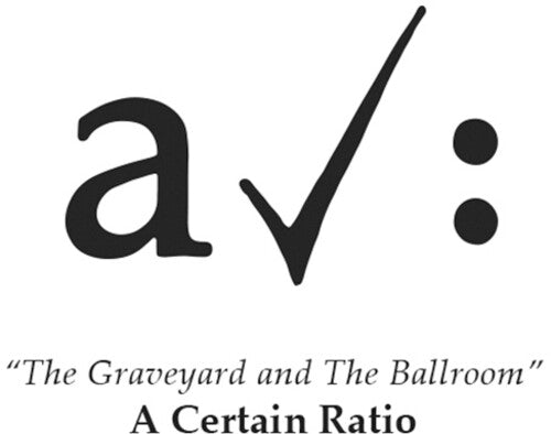 Certain Ratio: The Graveyard And The Ballroom