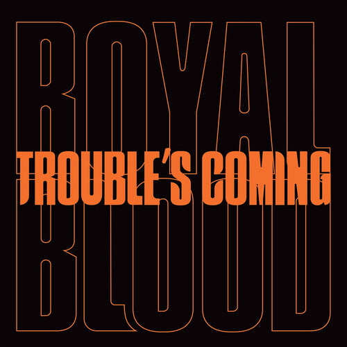 Royal Blood: Trouble's Coming