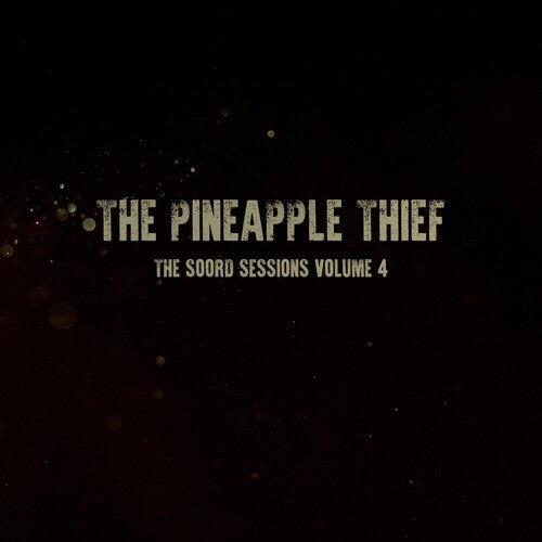 Pineapple Thief: The Soord Sessions 4