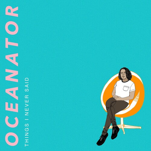 Oceanator: Things I Never Said (Orange Swirl Vinyl)