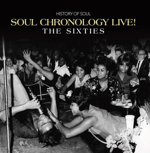 Soul Chronology Live: The Sixties / Various: Soul Chronology Live: The Sixties / Various
