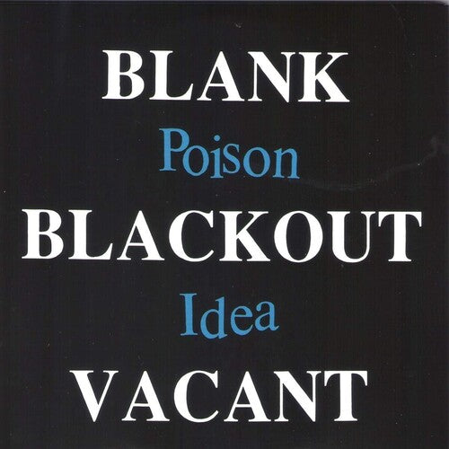 Poison Idea: Blank Blackout Vacant