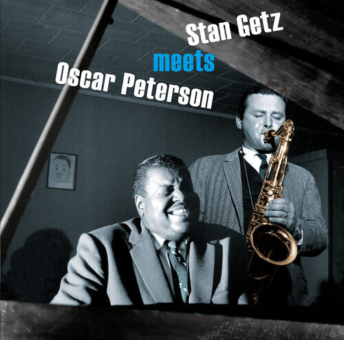 Getz, Stan / Peters, Oscar: Stan Getz Meets Oscar Peterson [Includes Bonus Tracks]