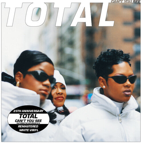 Total: Can't You See (feat. The Notorious B.I.G. & Keith Murray) (25th Anniv. - Remastered)