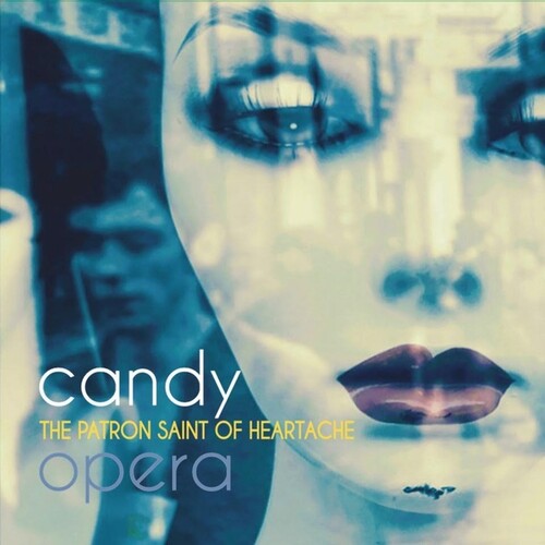 Candy Opera: The Patron Saint of Heartache