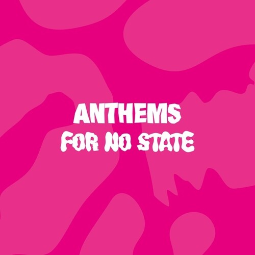 Anthems for No State / Various: Anthems For No State / various