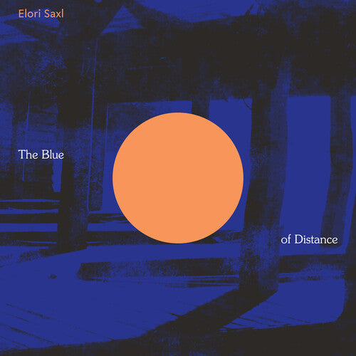 Elori Saxl: The Blue of Distance (Cloudy Clear Vinyl)