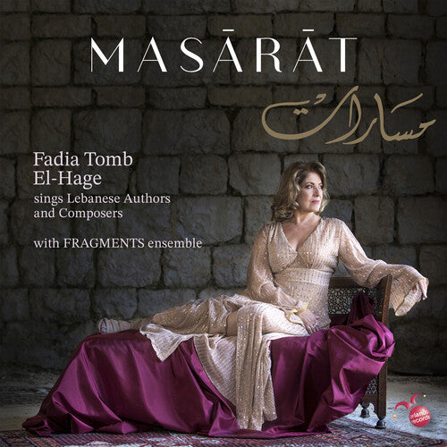 El-Hage, Fadia & Fragments Ensemble: Masarat Sings Lebanese Authors And Composers