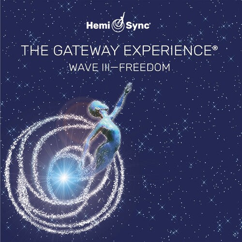 Hemi-Sync: Gateway Experience: Freedom-wave 3