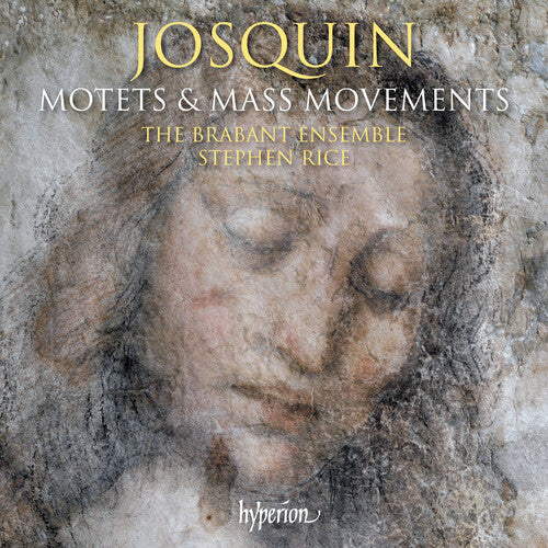 Brabant Ensemble / Rice, Stephen: Josquin: Motets & Mass movements