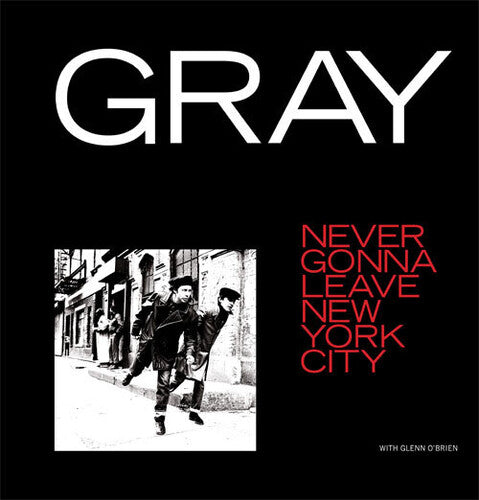 Gray: Never Gonna Leave New York City