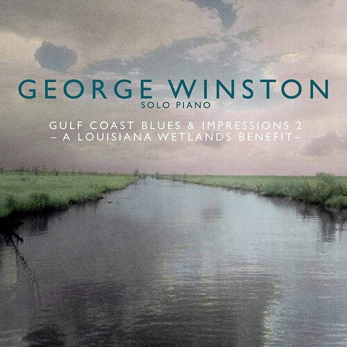 Winston, George: Gulf Coast Blues & Impressions 2- A Louisiana Wetlands Benefit