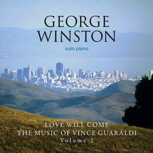 Winston, George: Love Will Come: The Music Of Vince Guaraldi: Volume 2 - Deluxe Edition
