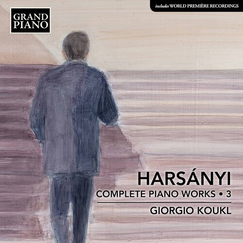 Harsanyi / Koukl: Complete Piano Works 3