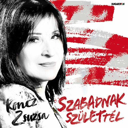 Szabadnak Szulettel / Various: Szabadnak Szulettel