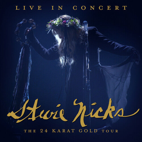 Nicks, Stevie: Stevie Nicks: Live in Concert: The 24 Karat Gold Tour