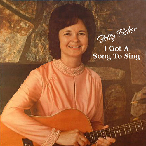 Fisher, Betty: I Got a Song to Sing