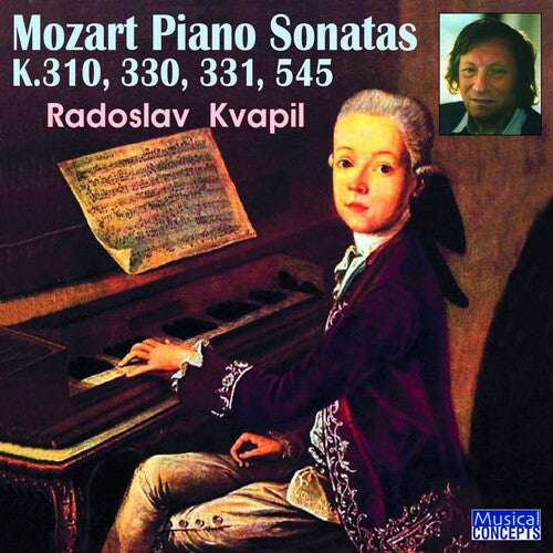 Kvapil, Radoslav: Mozart Piano Sonatas Nos. 8,10,11,15, K.301,330,331,545