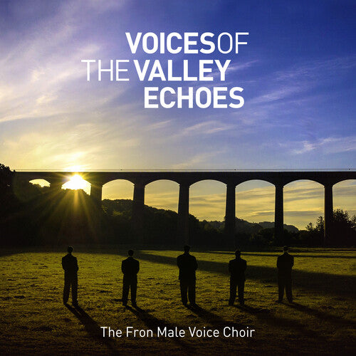 Fron Male Voice Choir: Voices Of The Valley: Echoes