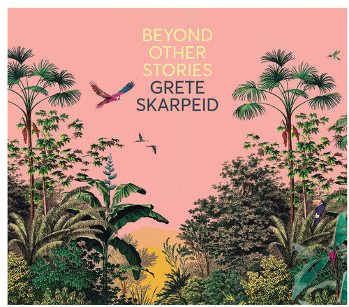 Grete Skarpeid: Beyond Other Stories