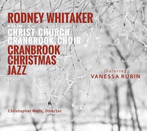 Whitaker, Rodney: Cranbrook Christmas Jazz