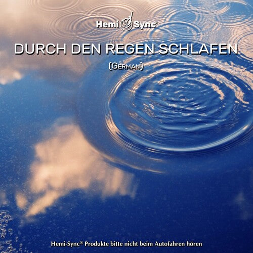 Sigmon, Matthew / Anderson, Julie & Hemi-Sync: Durch Den Regen Schlafen (German Sleeping Through the Rain)