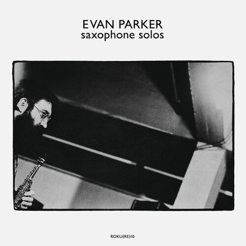 Parker, Evan: Saxophone Solos