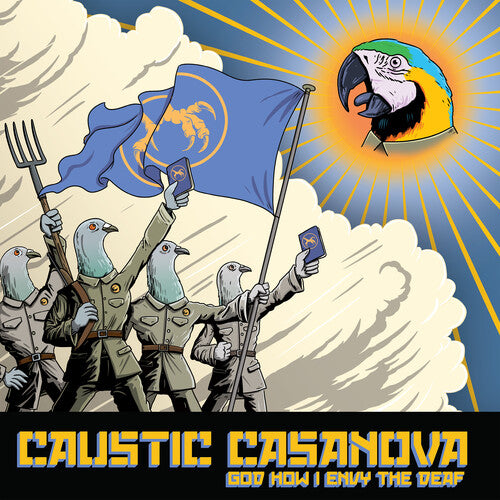 Caustic Casanova: God How I Envy the Deaf (Yellow Vinyl)