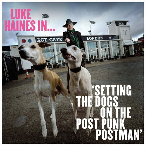 Haines, Luke: Luke Haines In...Setting The Dogs On The Post Punk Postman
