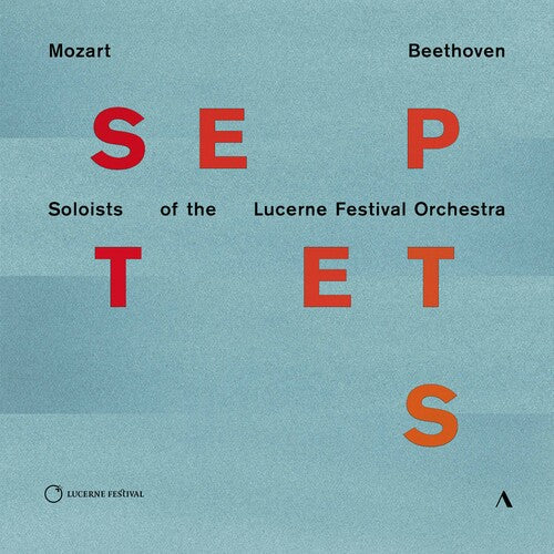 Beethoven / Soloists of the Lucerne Festival Orch: Septets