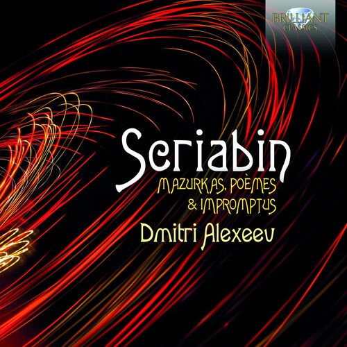 Scriabin / Alexeev: Mazurkas Poemes & Impromtus