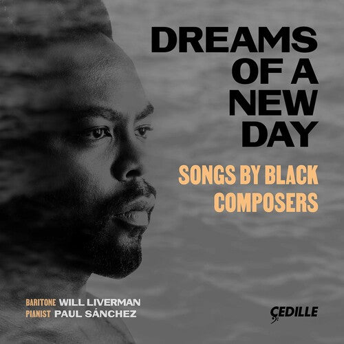 Dreams of a New Day / Various: Dreams of a New Day: Songs by Black Composers