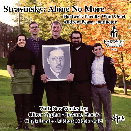 Stravinsky / Hartwick Faculty Wind Octet / Pease: Alone No More