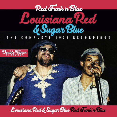 Louisiana Red & Sugar Blue: Red Funk N' Blue-the Complete 1978 Recordings