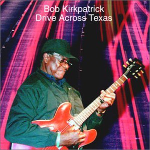 Kirkpatrick, Bob: Drive Across Texas