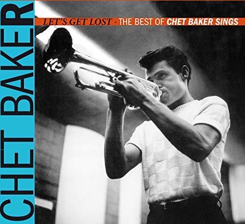 Baker, Chet: Let's Get Lost: The Best Of Chet Baker Sings