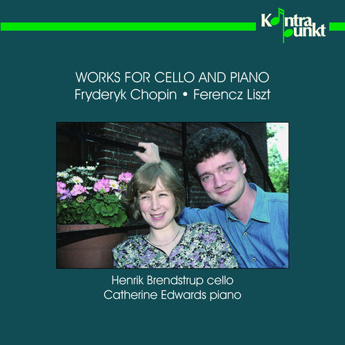 Chopin / Liszt / Brendstrup / Edwards: Works for Cello & Piano