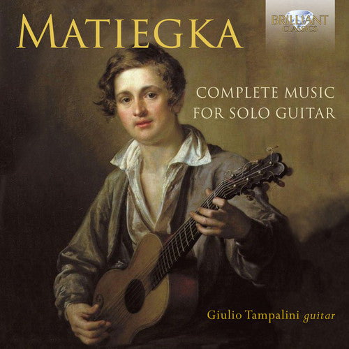 Matiegka / Tampalini: Complete Music for Solo Guitar