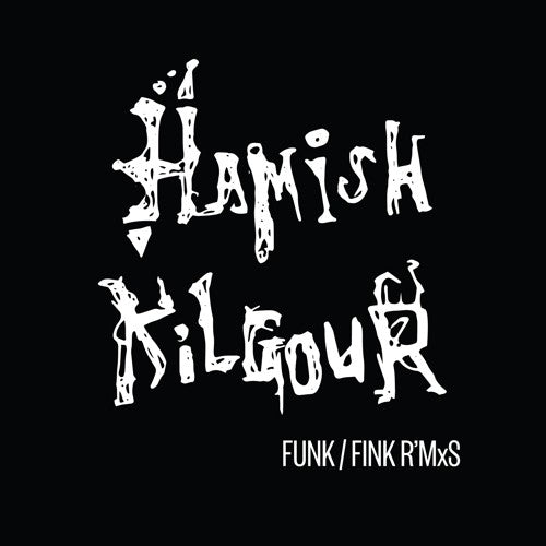 Kilgour, Hamish: Funk/Fink R'Mxs