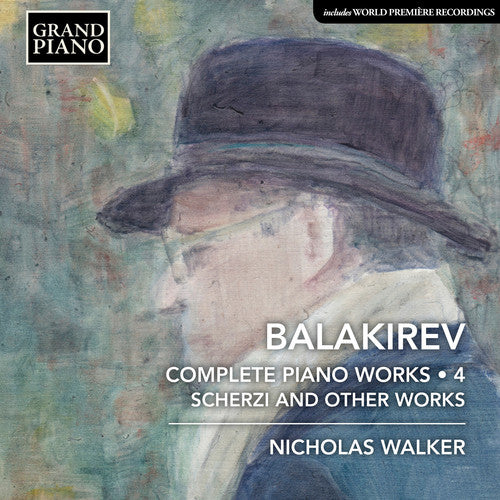 Balakirev / Walker: Complete Piano Works 4