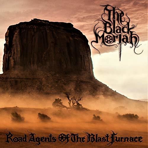 Black Moriah: Road Agents Of The Blast Furnace