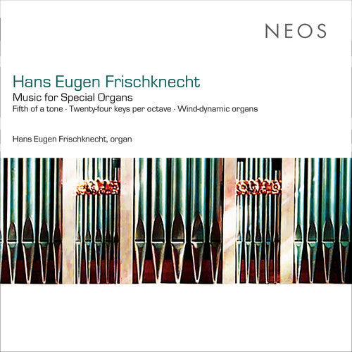 Frischknecht: Music for Special Organs