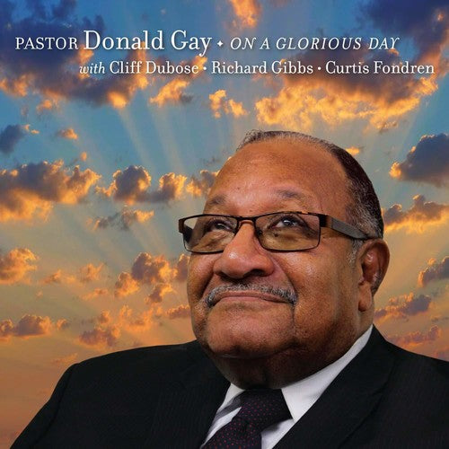 Pastor Donald Gay: On A Glorious Day