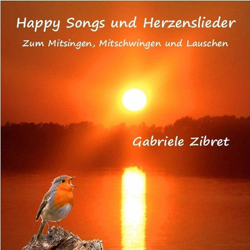 Zibret, Gabriele: Happy Songs Und Herzenslieder