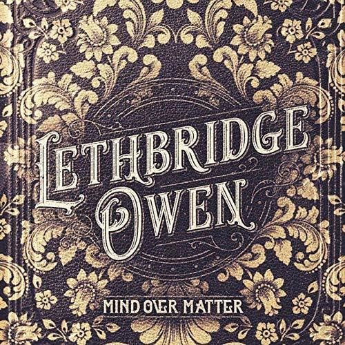 Lethbridge Owen: Mind Over Matter