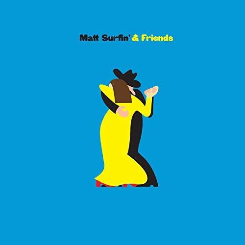 Matt Surfin' & Friends: Matt Surfin' And Friends