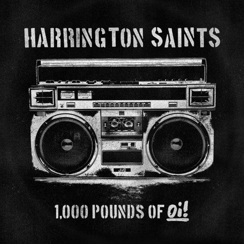 Harrington Saints: 1000 Pounds Of Oi