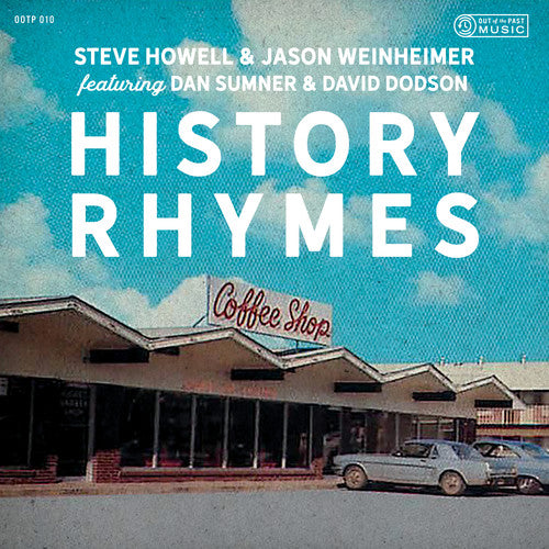 Steve Howell & Jason Weinheimer: History Rhymes